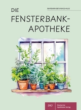 Die Fensterbank-Apotheke - Barbara Benninghaus