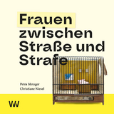 Frauen zwischen Stra&szlig;e und Strafe - Petra Metzger, Christiane Niesel