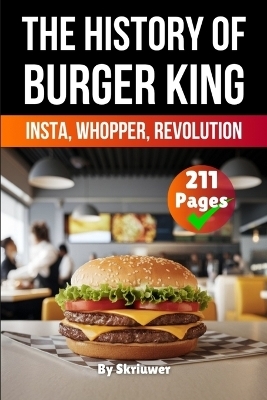 The History of Burger King - Auke de Haan