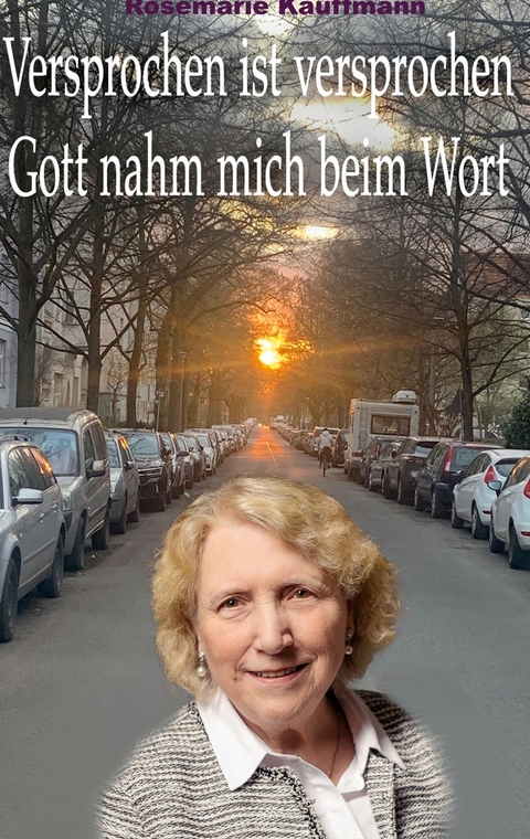 Versprochen ist versprochen-Gott nahm mich beim Wort - Rosemarie Kauffmann
