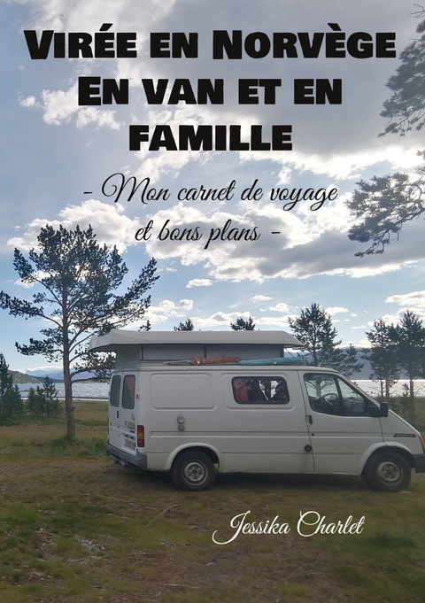 Vir&eacute;e en Norv&egrave;ge - En van et en famille - Jessika Charlet