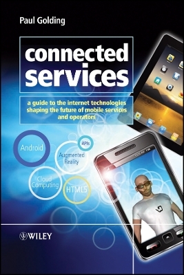Connected Services – A Guide to the Internet Technologies Shaping the Future of Mobile Services and Operators