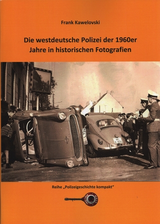Die westdeutsche Polizei der 1960er Jahre in historischen Fotografien