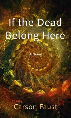 If the Dead Belong Here