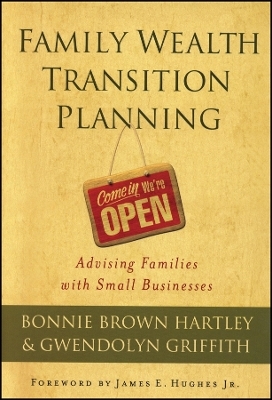 Family Wealth Transition Planning &ndash; Advising Families with Small Businesses - BB Hartley
