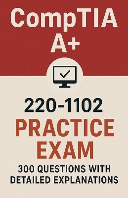 CompTIA A+ 220-1102 Practice Exam - Taylor Chen
