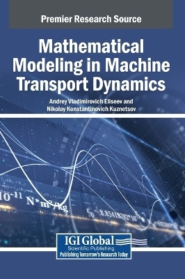 Mathematical Modeling in Machine Transport Dynamics - Andrey Vladimirovich Eliseev, Nikolay Konstantinovich Kuznetsov