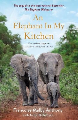 An Elephant in My Kitchen - Fran&ccedil;oise Malby-Anthony, Katja Willemsen