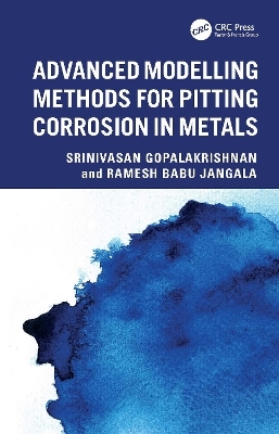 Advanced Modelling Methods for Pitting Corrosion in Metals