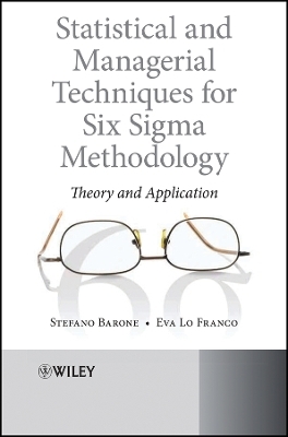Statistical and Managerial Techniques for Six Sigma Methodology &ndash; Theory and Application - SS Barone