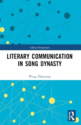 Literary Communication in Song Dynasty - Wang Zhaopeng