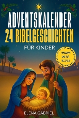 Adventskalender: 24 Bibelgeschichten für Kinder