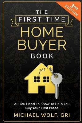 The First Time Homebuyer Book