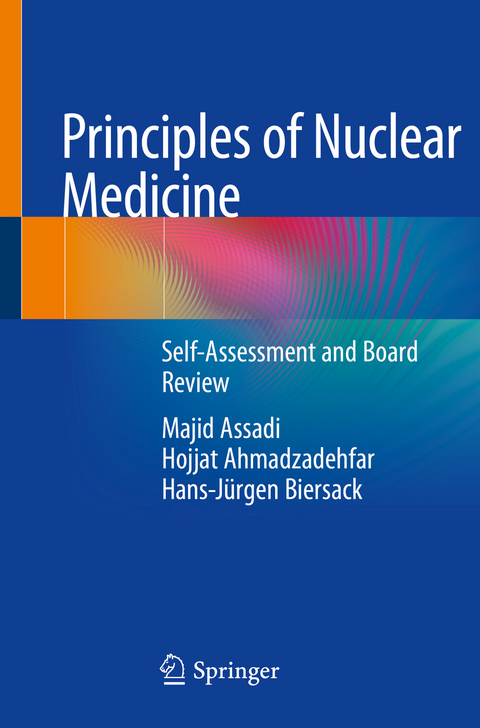 Principles of Nuclear Medicine - Majid Assadi, Hojjat Ahmadzadehfar, Hans-J&uuml;rgen Biersack