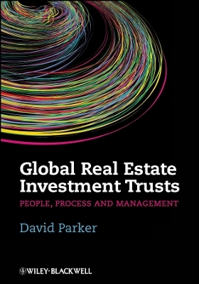 Global Real Estate Investment Trusts &ndash; People, Process and Management - D Parker