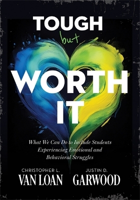 Tough But Worth It - Christopher L Van Loan, Justin D Garwood