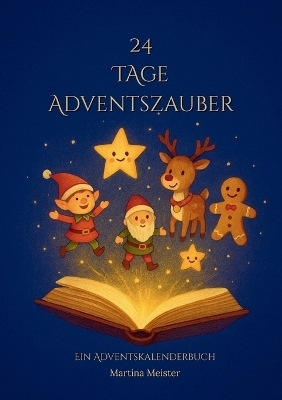 24 Tage Adventszauber - Martina Meister