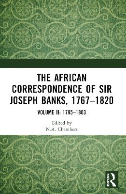 The African Correspondence of Sir Joseph Banks, 1767&ndash;1820 - 