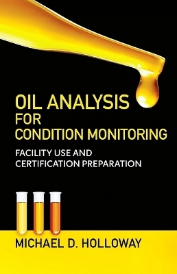 Oil Analysis for Condition Monitoring - Michael D. Holloway