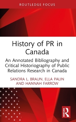 History of PR in Canada - Sandra L. Braun, Ella Palin, Hannah Farrow