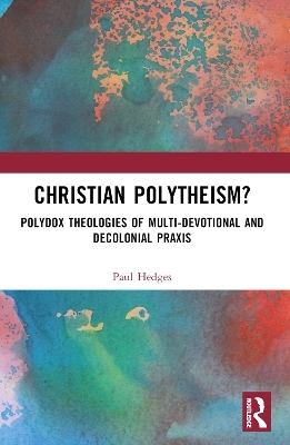 Christian Polytheism? - Paul Hedges