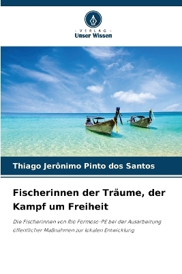Fischerinnen der Träume, der Kampf um Freiheit