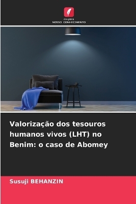 Valoriza&ccedil;&atilde;o dos tesouros humanos vivos (LHT) no Benim - Susuji BEHANZIN