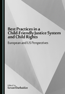 Best Practices in a Child-Friendly Justice System and Child Rights