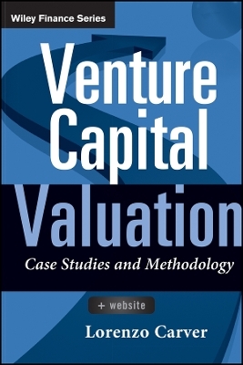 Venture Capital Valuation + Website &ndash; Case Studies and Methodology - L CARVER