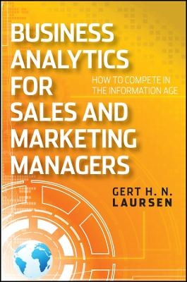 Business Analytics for Sales and Marketing Managers – How to Compete in the Information Age