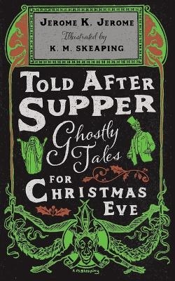 Told After Supper: Ghostly Tales for Christmas Eve