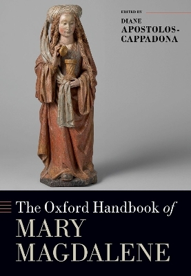 The Oxford Handbook of Mary Magdalene - 