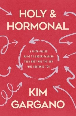 Holy and Hormonal - Kim Gargano