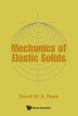 MECHANICS OF ELASTIC SOLIDS - David W A Rees