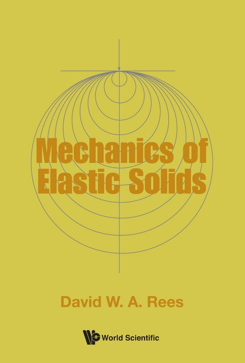 MECHANICS OF ELASTIC SOLIDS - David W A Rees