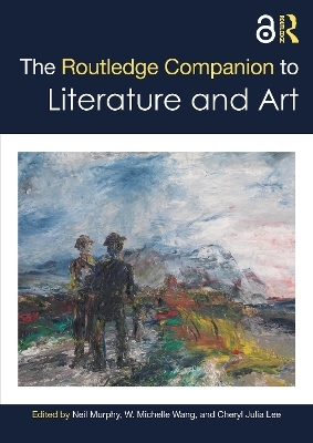 The Routledge Companion to Literature and Art - 