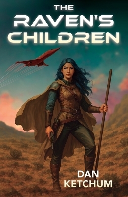 The Raven's Children - Dan Ketchum