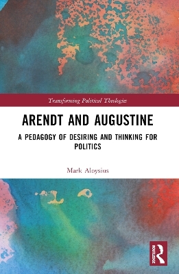 Arendt and Augustine - Mark Aloysius