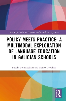 Policy Meets Practice: A Multimodal Exploration of Language Education in Galician Schools - Nicola Bermingham, Renée DePalma