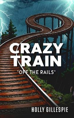 Crazy Train - Holly Gillespie