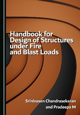 Handbook for Design of Structures under Fire and Blast Loads