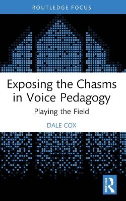 Exposing the Chasms in Voice Pedagogy