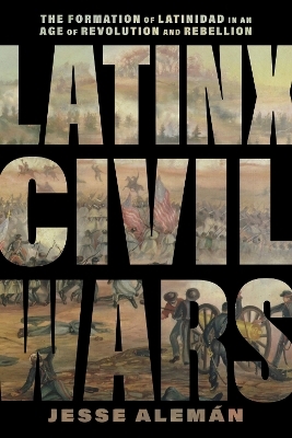 Latinx Civil Wars - Jesse Alem&aacute;n