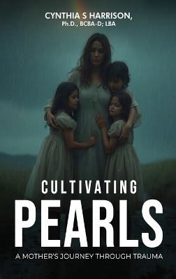 Cultivating Pearls - Cynthia S Harrison