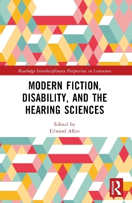 Modern Fiction, Disability, and the Hearing Sciences - 