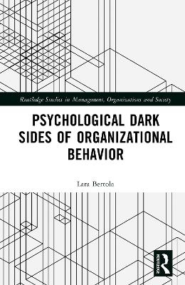 Psychological Dark Sides of Organizational Behavior