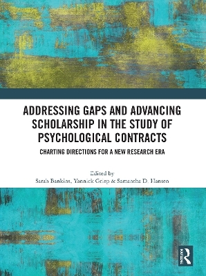 Addressing Gaps and Advancing Scholarship in the Study of Psychological Contracts - 