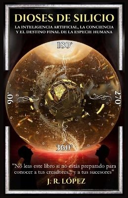 Dioses de Silicio - J R L&oacute;pez