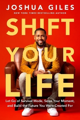 Shift Your Life - Joshua Giles
