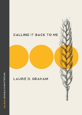 Calling It Back to Me - Laurie D. Graham
